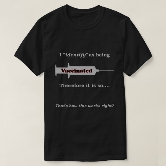 Ik identificeer me als gevaccineerd, daarom is het t-shirt (Design voorkant)