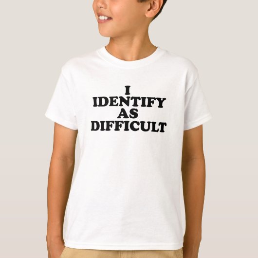 Ik identificeer me als Moeilijk T-shirt (Voorkant)