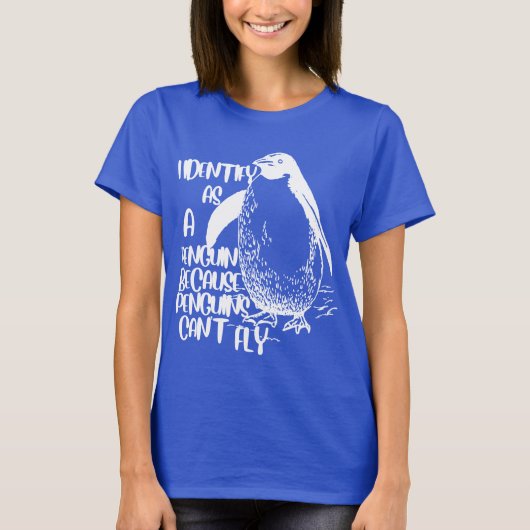 Ik identificeer me als pinguïn omdat pinguïns niet t-shirt (Voorkant)