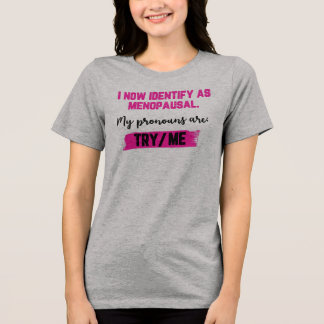 Ik identificeer me nu als overgang. Mijn voornaamw Tri-Blend Shirt