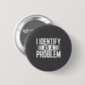 Ik identificeer mezelf als een probleem Grappige h Ronde Button 5,7 Cm (Voorkant /achterkant)