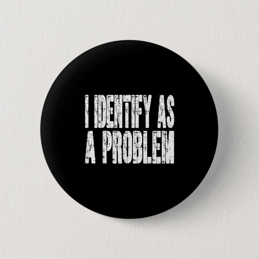 Ik Identificeer Mezelf Als Een Probleem Grappige H Ronde Button 5,7 Cm (Voorkant)