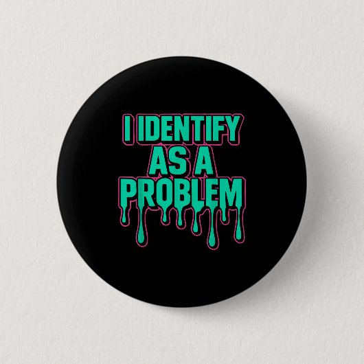 Ik Identificeer Mezelf Als Een Probleem Grappige S Ronde Button 5,7 Cm (Voorkant)