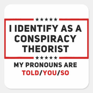 Ik identificeer mijn woordvoerders als complotthea vierkante sticker