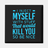 Ik injecteer mezelf met leuke dingen Diabetes Awar Magneet (Voorkant)