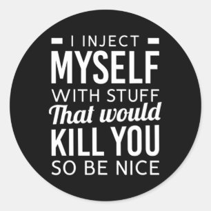 Ik injecteer mezelf met spullen Plezier Type 1 Dia Ronde Sticker