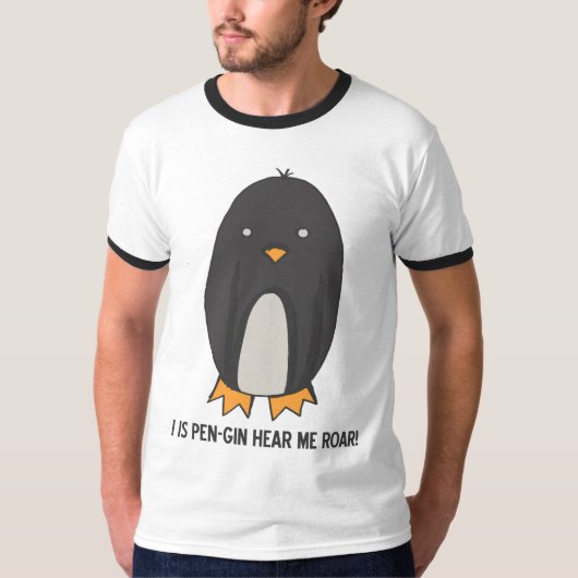 IK IS PENGIN HOREN ME ROAR. T-SHIRT (Voorkant)