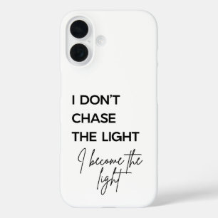 Ik Jaag Niet Naar Het Licht, Ik Word Licht Citaat iPhone 16 Hoesje