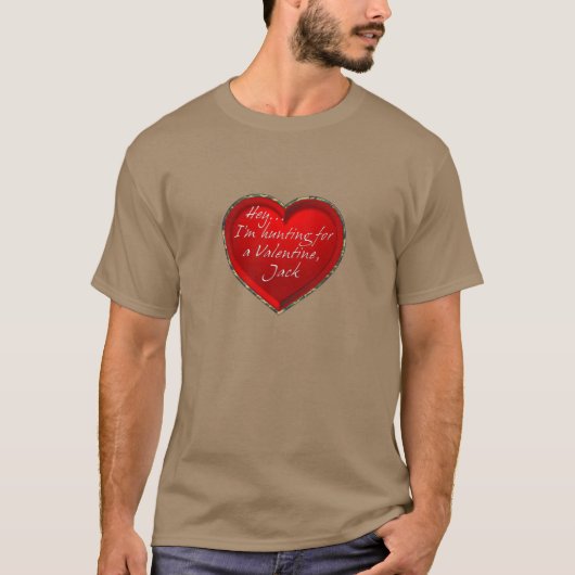 Ik jaag op een Valentijn Jack. T-shirt (Voorkant)