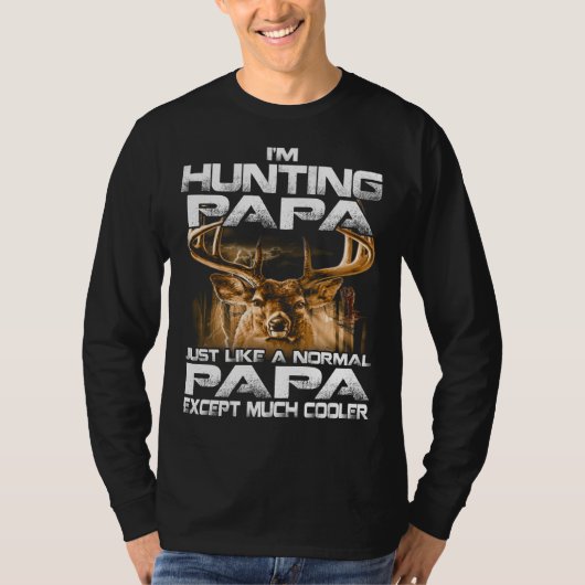 Ik jaag op Papa — Funny Deer Hunting Papa T-Shirt (Voorkant)