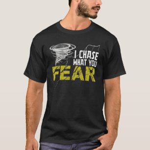 Ik Jaag Op Wat Je vreest Tornado Orkaan Storm Ja T-shirt
