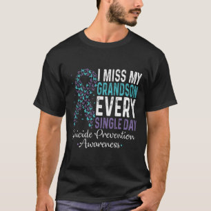 Ik juffrouw elke dag mijn kleinzoon - zelfmoordpre t-shirt