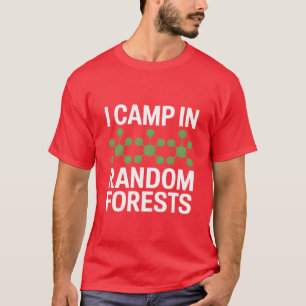 Ik kampeer in willekeurige bosdatawetenschapsvrien t-shirt