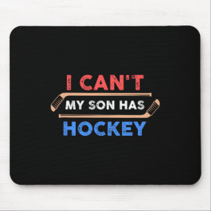 Ik kan#39; t Mijn Zoon heeft Hockey - Hockey Papa  Muismat