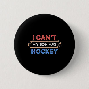 Ik kan #39; t Mijn zoon heeft hockey vader hockey Ronde Button 5,7 Cm
