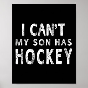 Ik kan # 39; t Mijn zoon heeft hockey vrouwen mam  Poster