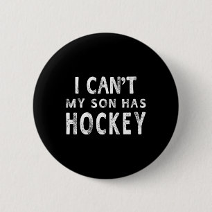 Ik kan # 39; t Mijn zoon heeft hockey vrouwen mam Ronde Button 5,7 Cm