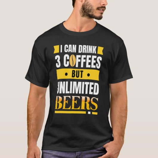 Ik kan 3 koffies drinken, maar onbegrensde bier gr t-shirt (Voorkant)