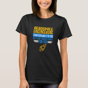 Ik kan Aerospace Engineering Rocket Engineers uitl T-shirt