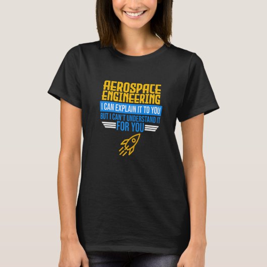 Ik kan Aerospace Engineering Rocket Engineers uitl T-shirt (Voorkant)