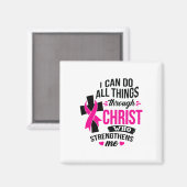 Ik kan alle dingen doen door Christus borstkanker  Magneet (Voorkant / Achterkant)