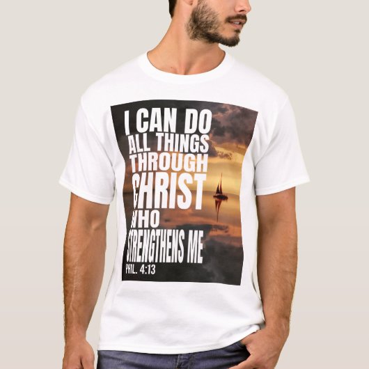 IK KAN ALLE DINGEN DOEN VIA CHRIST DIE VERSTERKT T-SHIRT (Voorkant)