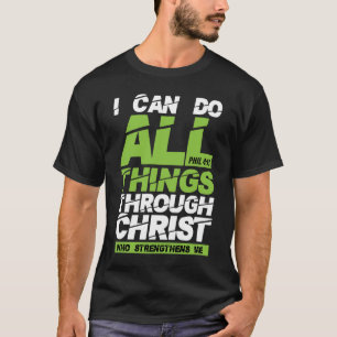 Ik kan alle dingen doen via Christus bijbel vers T-shirt