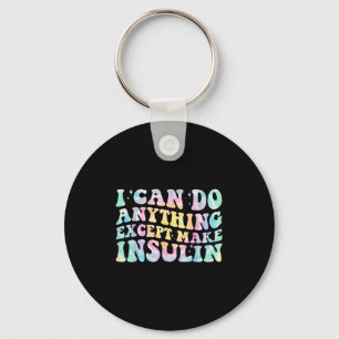 Ik kan alles behalve insuline hip maken met Tie Dy Sleutelhanger