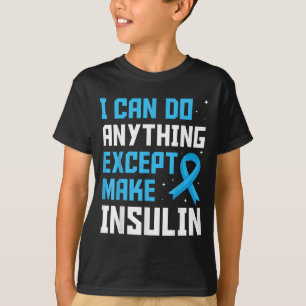 Ik kan alles doen behalve Insulin Blue Ribbon make T-shirt