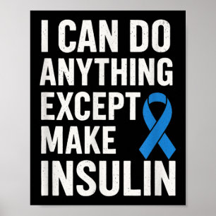 Ik kan alles doen behalve insuline maken - grappig poster
