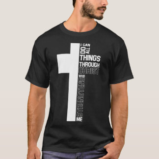 Ik kan alles doen door het Christelijke kruis van T-shirt