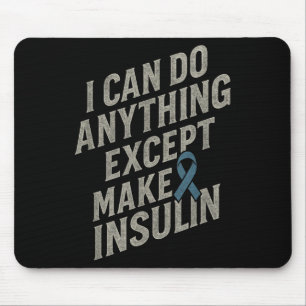 Ik kan alles doen - Grappige diabetes insuline woo Muismat
