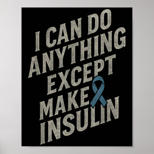 Ik kan alles doen - Grappige diabetes insuline woo Poster