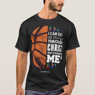 Ik kan alles doen via Christus Basketball Chri T-shirt