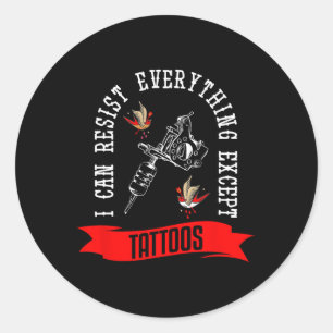 Ik kan alles weerstaan behalve het Tattoo van Tatt Ronde Sticker