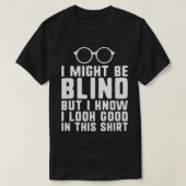 Ik kan blinde mensen met een visuele handicap t-shirt (Design voorkant)