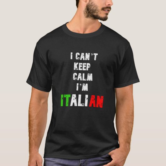 IK KAN CALM IM ITALIAANS NIET HOUDEN T-SHIRT (Voorkant)