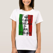 IK KAN CALM NIET HOUDEN... IK BEN ITALIAANS T-SHIRT (Voorkant)