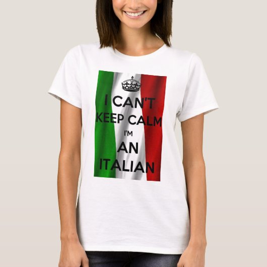 IK KAN CALM NIET HOUDEN... IK BEN ITALIAANS T-SHIRT (Voorkant)