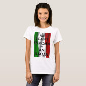 IK KAN CALM NIET HOUDEN... IK BEN ITALIAANS T-SHIRT (Voorkant volledig)