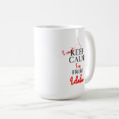 Ik kan Calm niet houden, ik ben van Idaho. Koffiemok (Voorkant rechts)