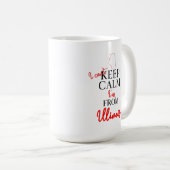 Ik kan Calm niet houden, ik ben van Illinois. Koffiemok (Voorkant rechts)