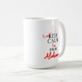 Ik kan Calm niet houden, ik kom uit Alabama. Koffiemok (Voorkant rechts)