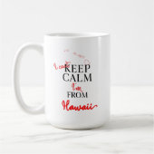 Ik kan Calm niet houden, ik kom uit Hawaii. Koffiemok (Links)