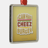 Ik kan Cheezburger hebben (schaduw) Metalen Ornament (Rechts)