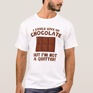 Ik kan Chocolade opgeven T-shirt