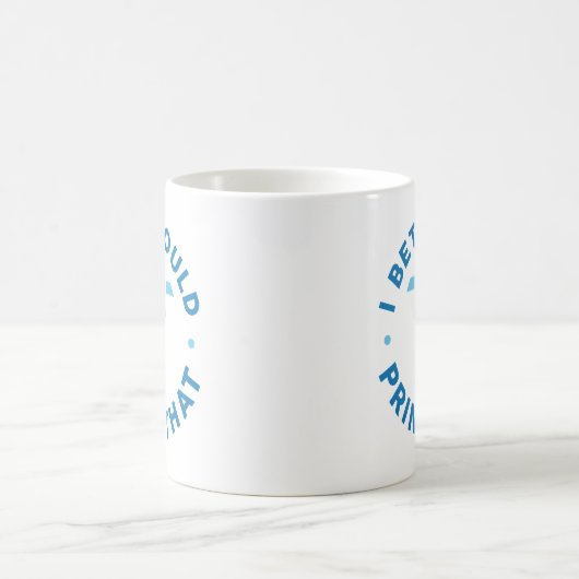 Ik kan dat afdrukken. koffiemok (Center)