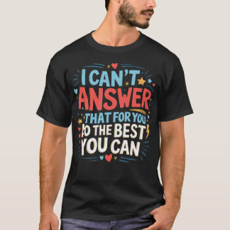 Ik Kan Dat Niet Voor Je Beantwoorden Staar Test Do T-shirt