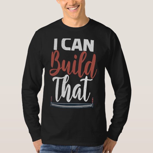 Ik kan dat statement Carpentry Woodworkarbeider bo T-shirt (Voorkant)