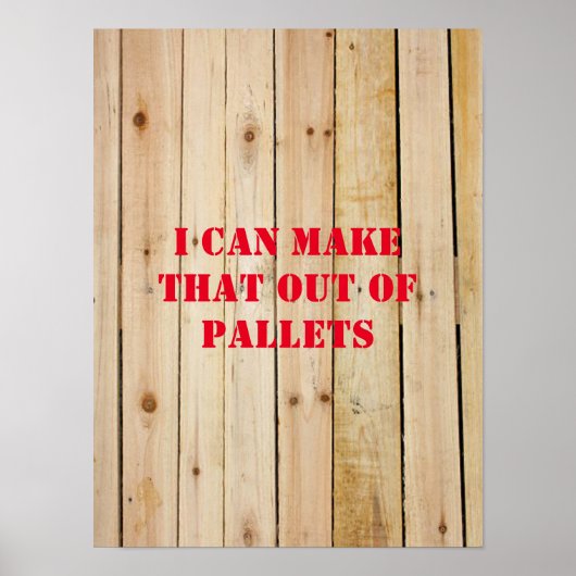 IK KAN DAT UIT PALLETS MAKEN POSTER (Voorkant)